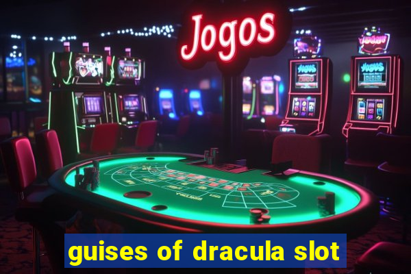 guises of dracula slot