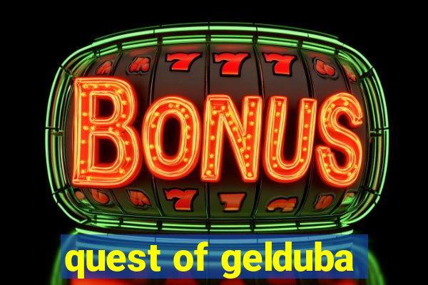 quest of gelduba