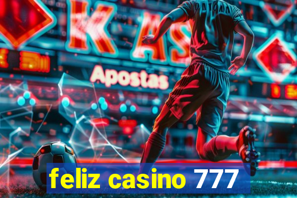 feliz casino 777