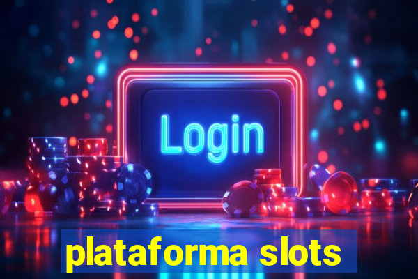 plataforma slots