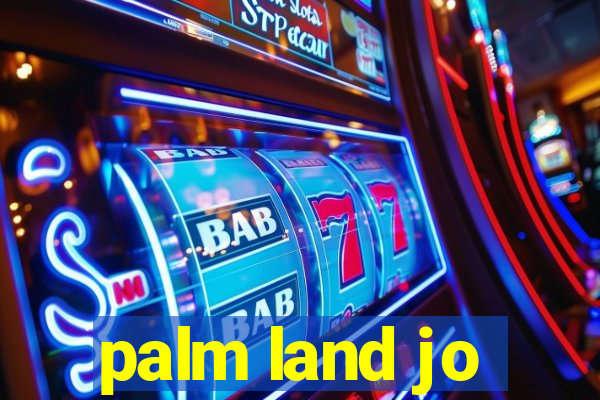 palm land jo