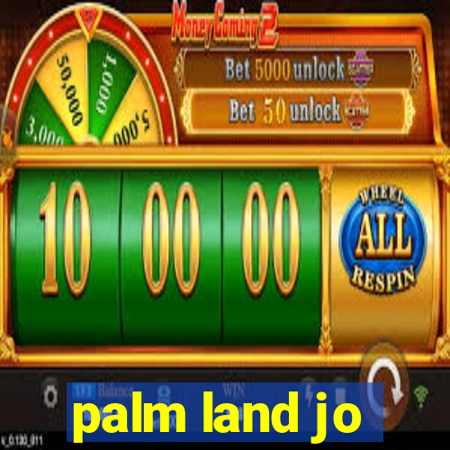 palm land jo