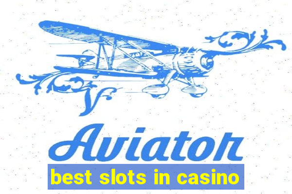 best slots in casino