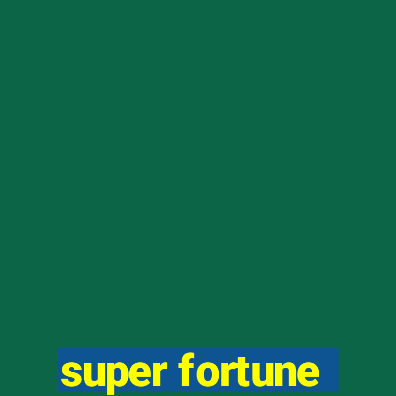 super fortune