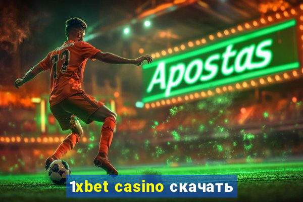 1xbet casino скачать