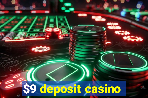 $9 deposit casino