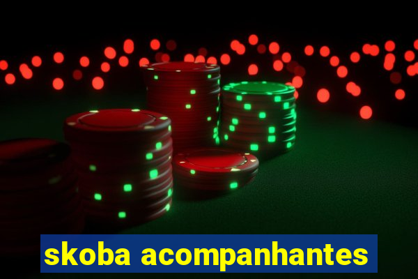 skoba acompanhantes