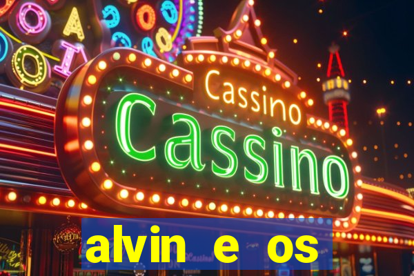 alvin e os esquilos 3 filme completo dublado download