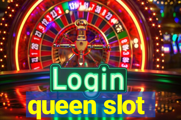 queen slot