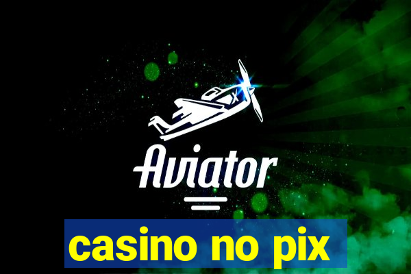 casino no pix