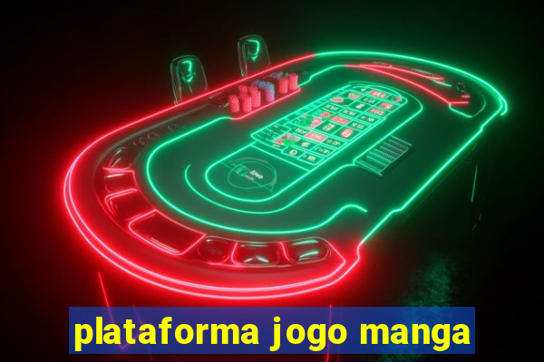 plataforma jogo manga