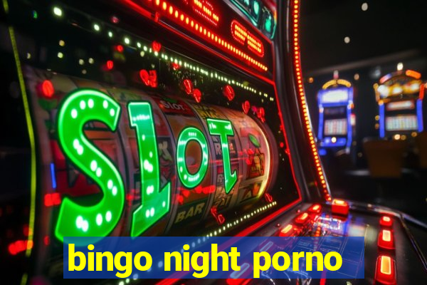 bingo night porno