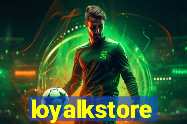 loyalkstore