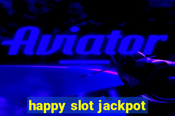 happy slot jackpot