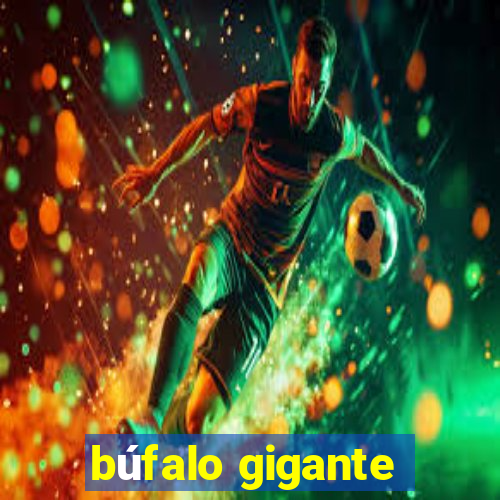 búfalo gigante