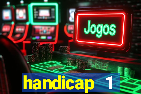 handicap 1 resultado final