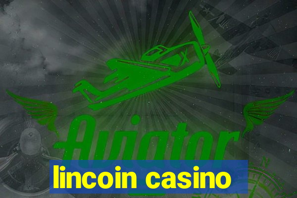 lincoin casino