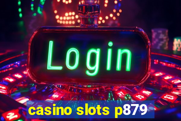 casino slots p879