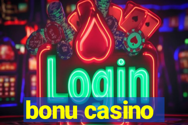 bonu casino