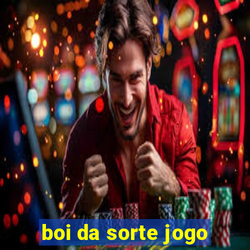 boi da sorte jogo