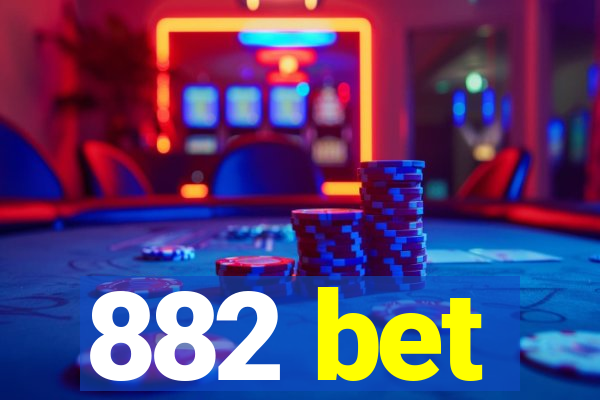 882 bet