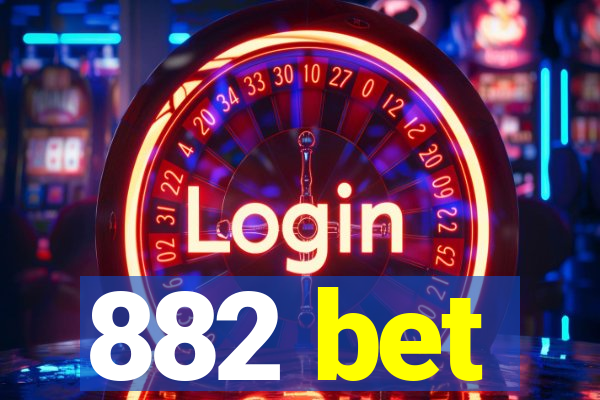 882 bet