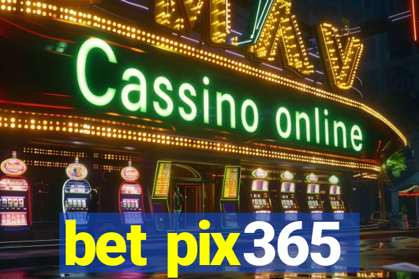 bet pix365