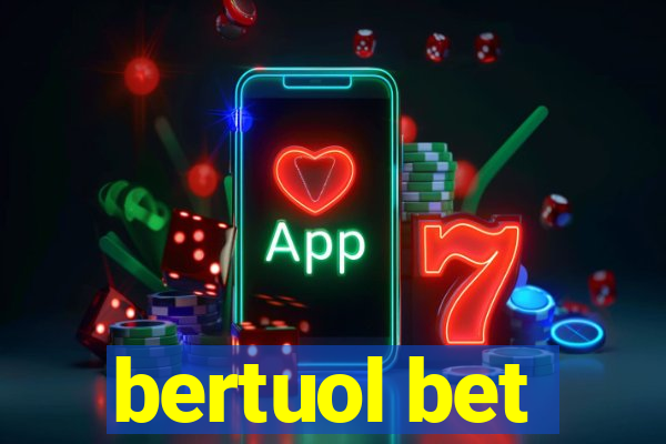 bertuol bet