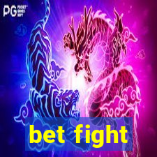 bet fight