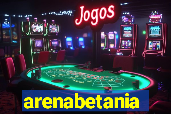 arenabetania