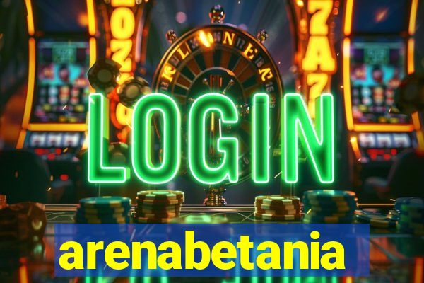 arenabetania