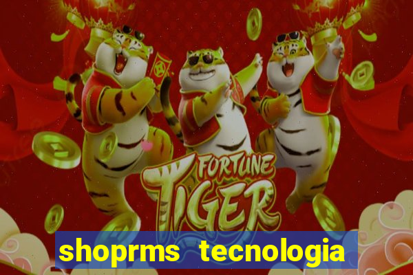 shoprms tecnologia e servicos ltda jogo