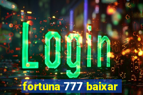 fortuna 777 baixar