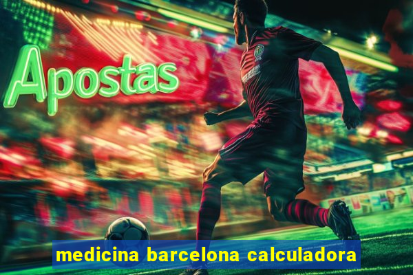 medicina barcelona calculadora