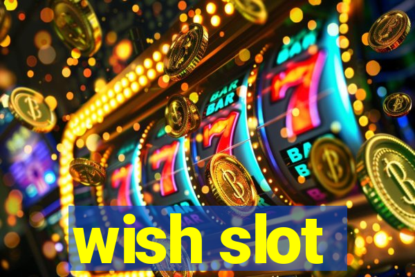 wish slot