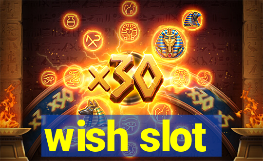 wish slot