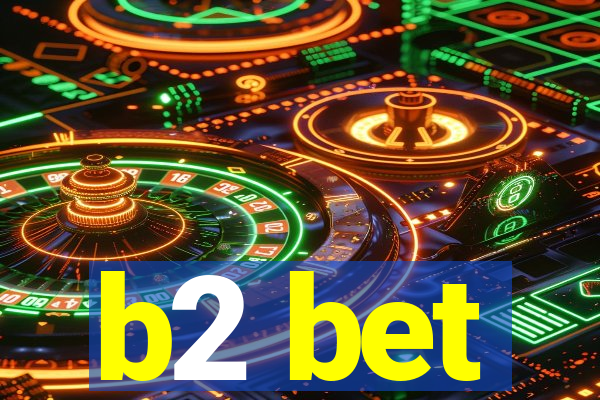 b2 bet