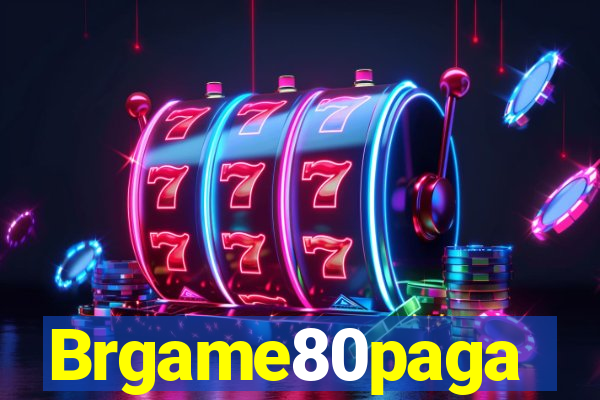 Brgame80paga