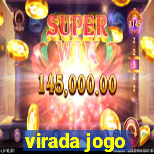 virada jogo