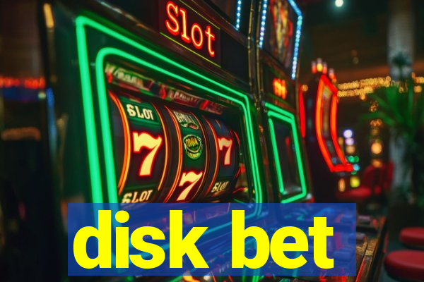 disk bet