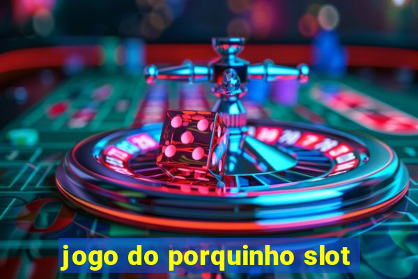 jogo do porquinho slot