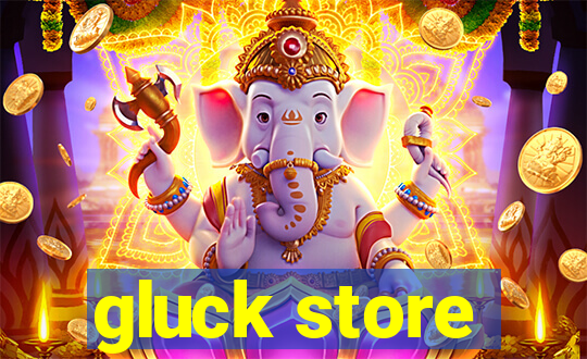 gluck store