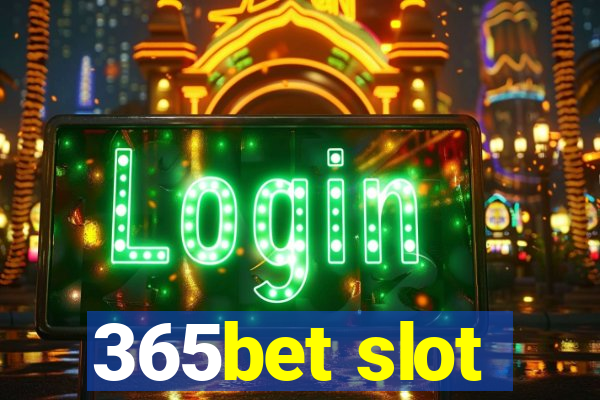 365bet slot