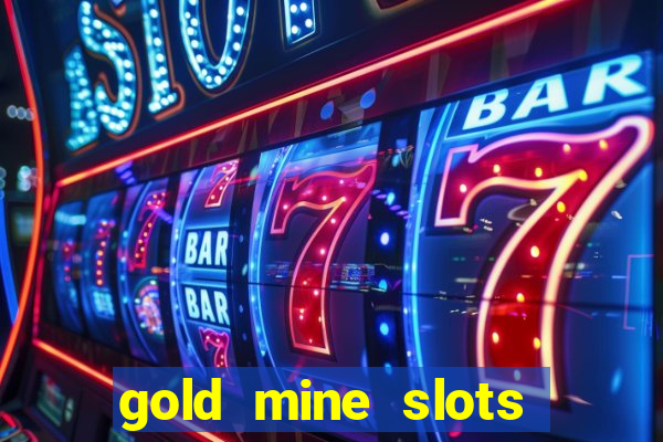 gold mine slots for real money