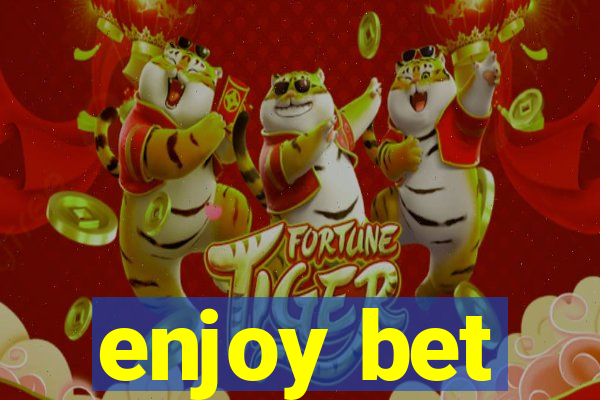 enjoy bet