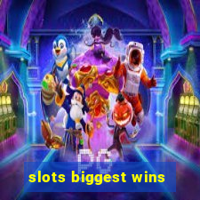 slots biggest wins