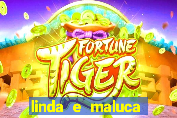 linda e maluca orochi letra