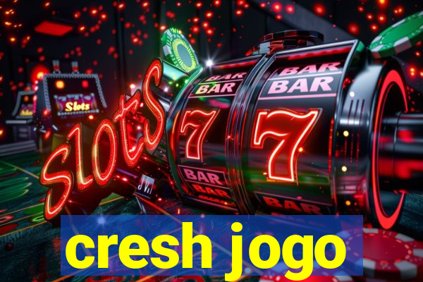 cresh jogo