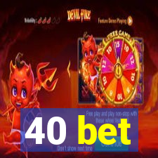 40 bet