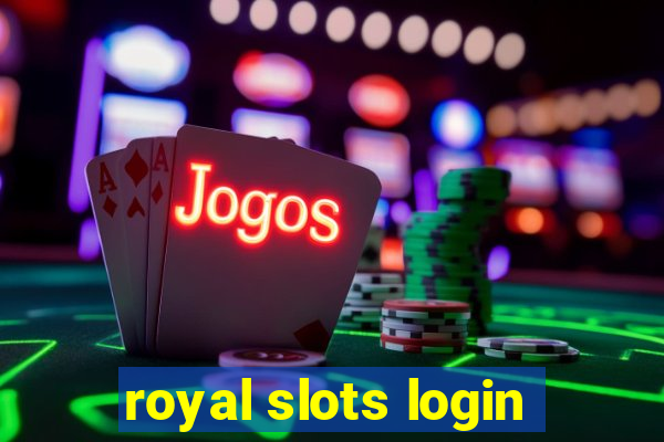 royal slots login